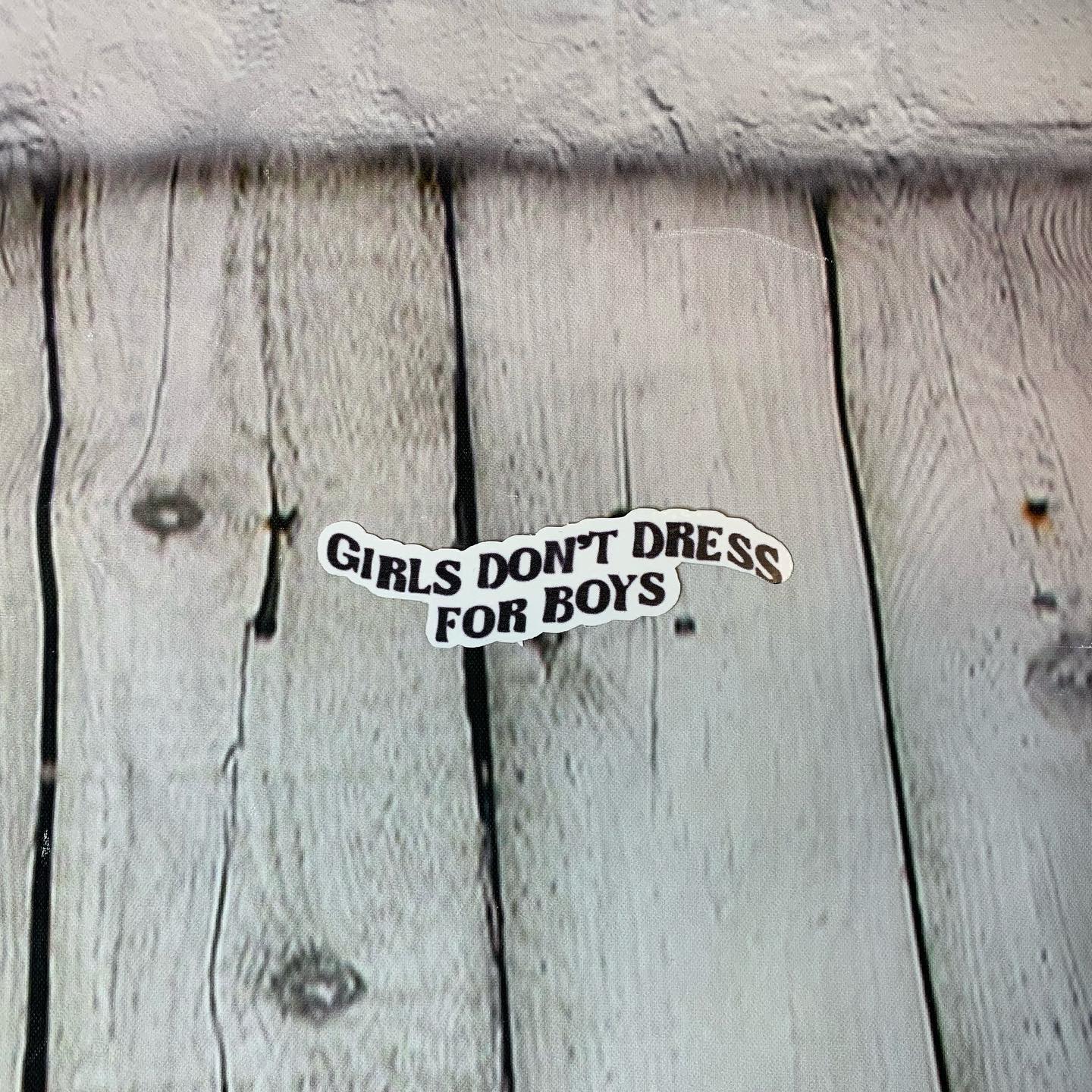 Girls Don't Dress for Boys Sticker
