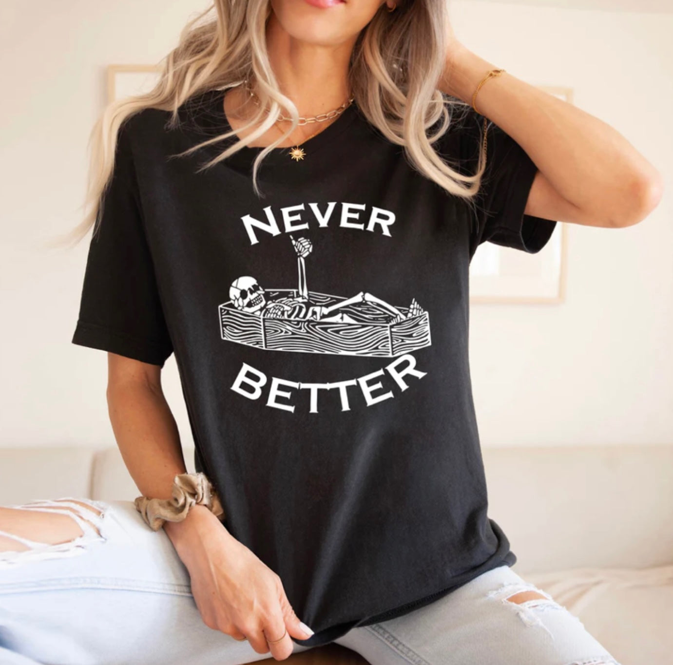 Never Better Tee