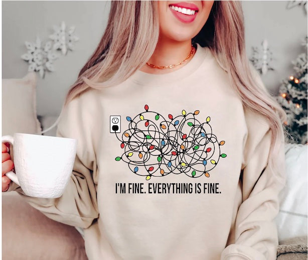 I'm Fine. Everything's Fine Sweatshirt