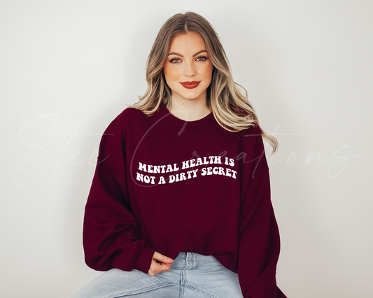 Mental Health Is Not A Dirty Secret Sweater