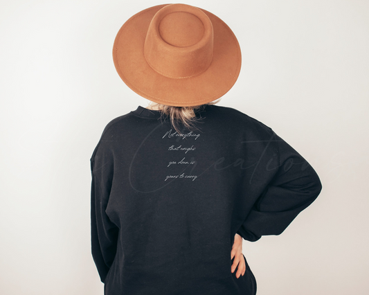 Not Everything That Weighs You Down Sweatshirt