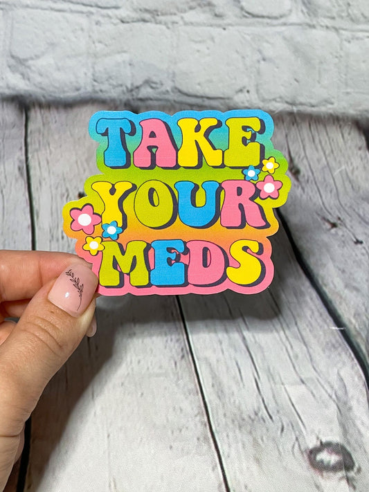 Take Your Meds Sticker