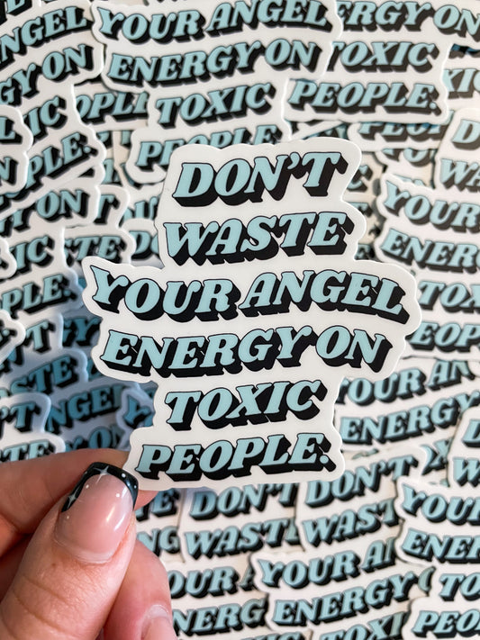 Don't Waste Your Angel Energy Sticker