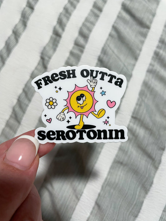 Fresh Outta Serotonin Sticker