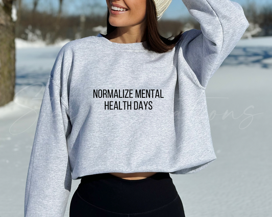 Normalize Mental Health Days Sweatshirt