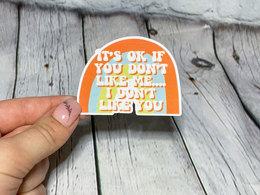 I Don't Like You Sticker