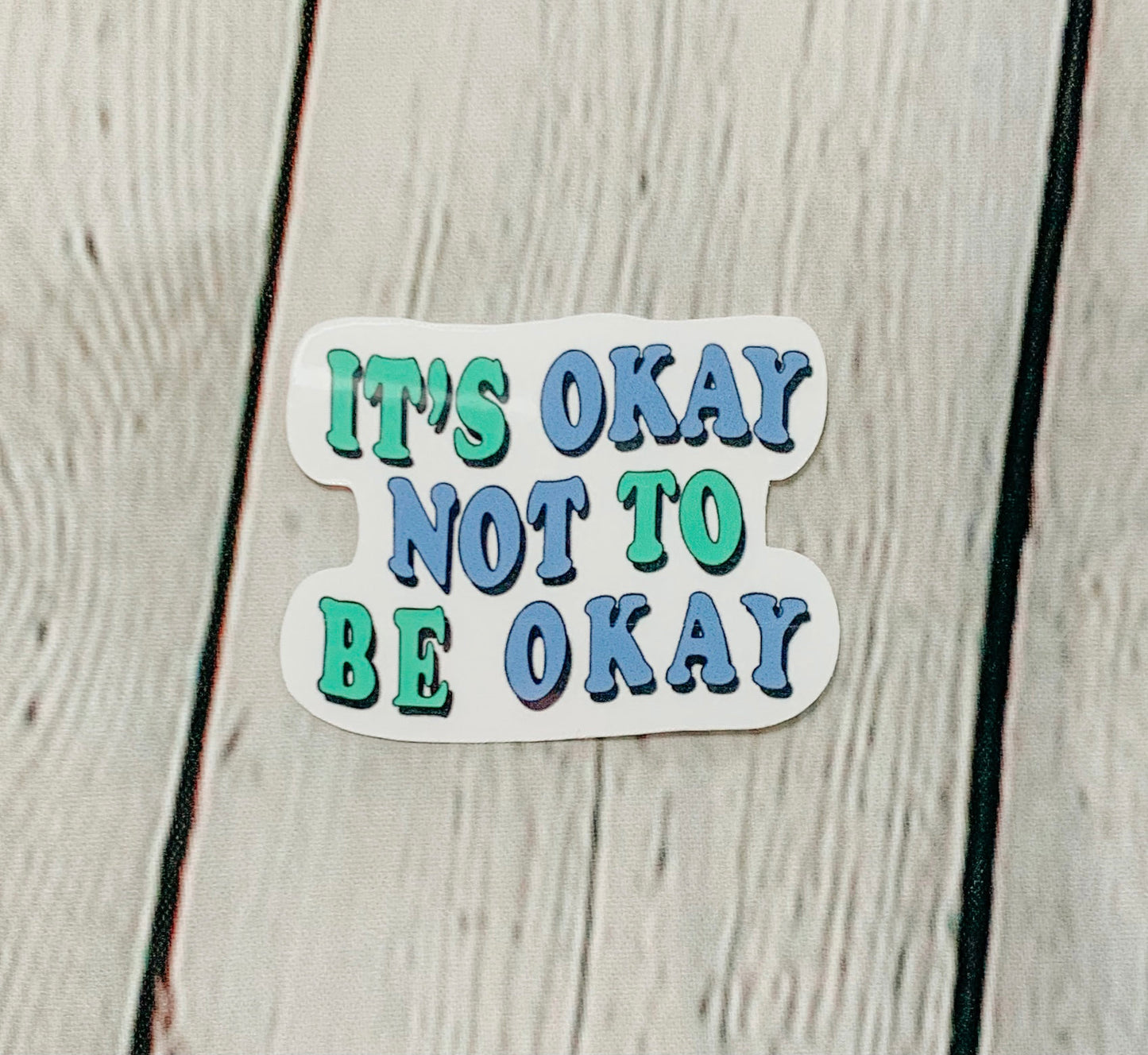 Its Okay Not To Be Okay Sticker