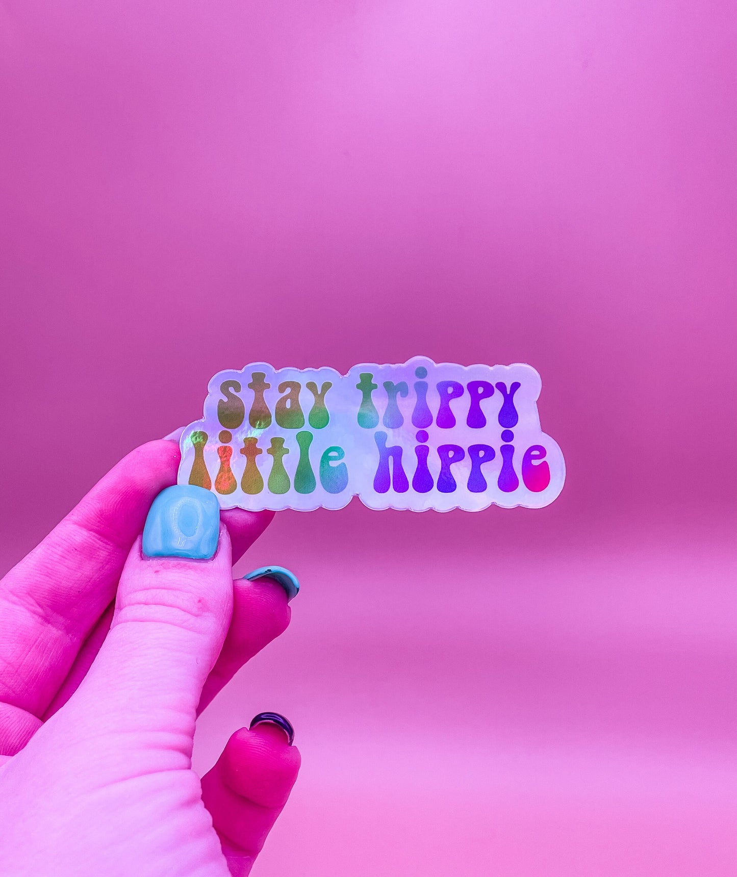 Holographic Stay Trippy Little Hippy Sticker