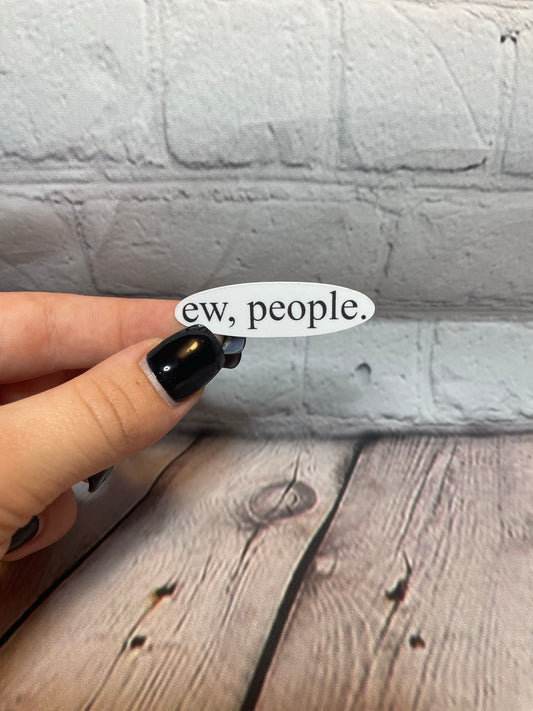 Ew People Sticker